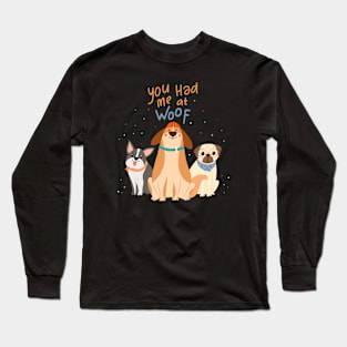 You Had Me at Woof Long Sleeve T-Shirt